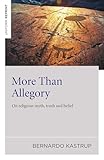 More Than Allegory On Religious Myth Truth And Belief English Edition