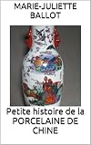 Petite Histoire De La Porcelaine De Chine