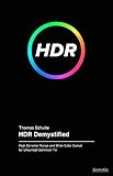Hdr Demystified Emerging Uhdtv Systems English Edition