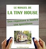 Le Manuel De La Tiny House Questce Que Cest Comment Construire Des Rponses Vos Questions Sur Les Tiny Houses En Franais Des Plans Inclus