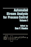 Automated Stream Analysis For Process Control V1 English Edition