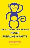 Die 10 Grten Fehler Neuer Fhrungskrfte German Edition
