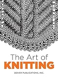 The Art Of Knitting Dover Knitting Crochet Tatting Lace English Edition