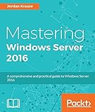 Mastering Windows Server 2016 English Edition