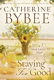 Staying For Good A Most Likely To Novel Book 2