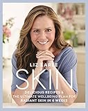 Skin Delicious Recipes The Ultimate Wellbeing Plan For Radiant Skin In 6 Weeks English Edition