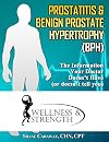 Prostatitis & Benign Prostate Hypertrophy (BPH): The Information Your Doctor Doesn’t Have (or doesn’t tell you) (Health & Wellness Book 10)