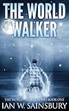 The World Walker The World Walker Series Book 1 English Edition