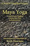 Maya Yoga Longchenpas Finding Comfort And Ease In Enchantment English Edition