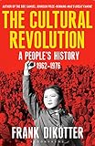 The Cultural Revolution A Peoples History 19621976 Peoples Trilogy 3 English Edition