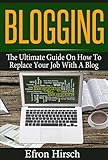 Blogging The Ultimate Guide On How To Replace Your Job With A Blog Blogging Make Money Blogging Blog Blogging For Profit Blogging For Beginners Book 1 English Edition