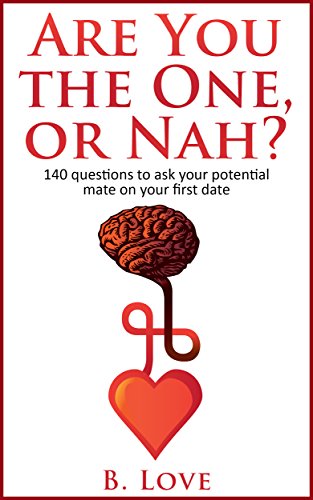 Are You The One, Or Nah?: 140 Questions To Ask Your Potential Mate On Your First Date book cover
