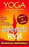 Yoga Astonishing Benefits Of Jivamukti Yoga A Genuine Authentic Guide To Unlocking All The Benefits Of Jivamukti Yoga How To Easily And Quickly Save Your Life Book 7 English Edition