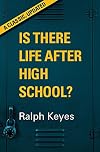 Is There Life After High School?