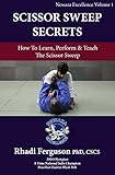The Scissor Sweep Dr Rhadi Ferguson Presents Scissor Sweep Secrets Newaza Excellence Book 1 English Edition