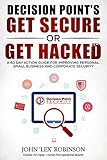 Get Secure Or Get Hacked A 60 Day Action Guide For Improving Personal Small Business And Corporate Security English Edition