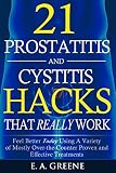 21 Prostatitis And Cystitis Hacks That Really Work Feel Better Today Using Mostly Overthecounter Proven And Effective Treatments English Edition