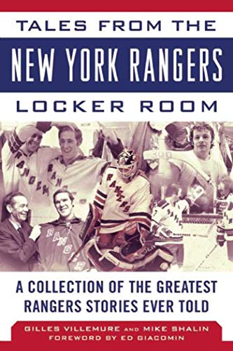 Tales from the New York Rangers Locker Room of the Greatest Rangers Stories Ever Told (By: Gilles Villemure,Mike Shalin,Ed Giacomin) cover