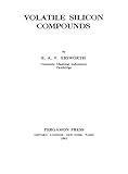 Volatile Silicon Compounds International Series Of Monographs On Inorganic Chemistry English Edition