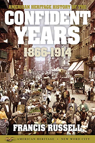 American Heritage History of the Confident Years: 1866-1914 book cover