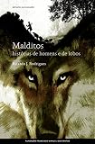 Malditos Histrias De Homens E De Lobos Portuguese Edition