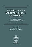 Money In The Western Legal Tradition Middle Ages To Bretton Woods English Edition