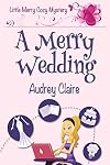 A Merry Wedding (Little Merry Cozy Mystery Book 2)