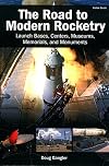 The road to modern rocketry: launch bases, centers, museums, memorials, and monuments