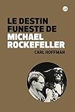 Le Destin Funeste De Michael Rockefeller Globe