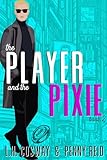 The Player and the Pixie