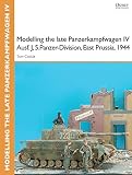 Modelling The Late Panzerkampfwagen Iv Ausf J 5panzerdivision East Prussia 1944 Osprey Modelling Guides English Edition