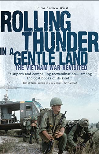 Rolling Thunder In A Gentle Land: The Vietnam War Revisited (By: Andrew Wiest) cover