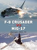 F8 Crusader Vs Mig17 Vietnam 196572 Duel Book 61 English Edition