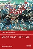 War In Japan 14671615 Essential Histories Book 46 English Edition