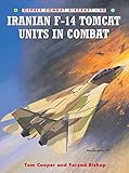 Iranian F14 Tomcat Units In Combat Combat Aircraft Book 49 English Edition
