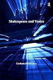 Shakespeare And Venice Angloitalian Renaissance Studies English Edition