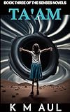TA'AM: Book Three Of The Senses Novels