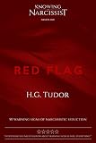 Red Flag 50 Warning Signs Of Narcissistic Seduction English Edition