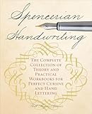 Spencerian Handwriting The Complete Collection Of Theory And Practical Workbooks For Perfect Cursive And Hand Lettering English Edition