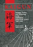 Kaigun Strategy Tactics And Technology In The Imperial Japanese Navy 18871941 English Edition