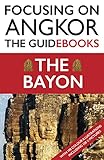 Focusing On Angkor The Bayon English Edition