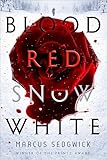 Blood Red Snow White: A Novel