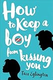 How to Keep a Boy from Kissing You