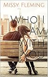 Who I Am With You