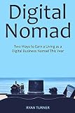The Digital Nomad 2016 Two Ways To Earn A Living As A Digital Business Nomad This Year Bundle English Edition