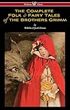 The Complete Folk Fairy Tales Of The Brothers Grimm Wisehouse Classics The Complete And Authoritative Edition English Edition