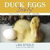 Duck Eggs Daily Raising Happy Healthy Ducksnaturally English Edition