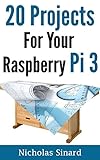 20 Projects For Your Raspberry Pi 3 English Edition