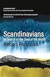 Scandinavians In Search Of The Soul Of The North English Edition