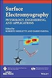 Surface Electromyography Physiology Engineering And Applications Ieee Press Series On Biomedical Engineering English Edition